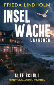 Frieda Lindholm   Inselwache Langeoog   Alte Schuld   Ostfriesland Insel Krimis 3 jpg