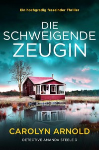 Carolyn Arnold   Die schweigende Zeugin   Detective Amanda Steele 3 jpg