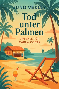 Juno Vexley   Tod unter Palmen   Ein Fall für Carla Costa jpg