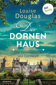 Louise Douglas   Das Dornenhaus   Die Geheimnisse von Cornwall jpg
