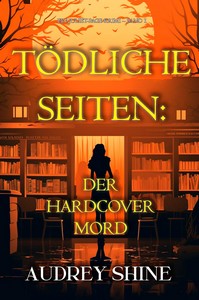 Audrey Shine   Tödliche Seiten   Der Hardcover Mord   Ein Juliet Page Krimi 1 jpg