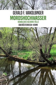 Gerald F  Wakolbinger   Mordshochwasser   Der erste Fall für Karl Morgentau jpg