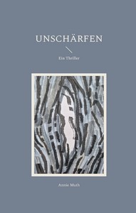Annie Muth   Unschärfen   Ein Thriller jpg