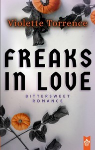 Violette Torrence   Freaks in Love   Bittersweet Romance jpg