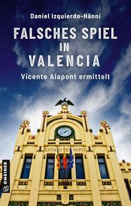 Daniel Izquierdo Hänni   Falsches Spiel in Valencia   Vicente Alapont ermittelt   Taxifahrer und Ex Inspector Vicente Alapont 2 jpg