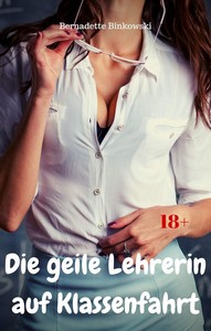 Bernadette Binkowski   Die geile Lehrerin auf Klassenfahrt jpg