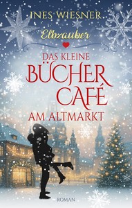 Ines Wiesner   Das kleine Büchercafé am Altmarkt   Elbzauber 1 jpg