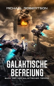 Michael Robertson   Galaktische Befreiung   Galaktischer Terror 4 jpg