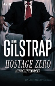 John Gilstrap   Hostage Zero   Menschenhändler   Ein Jonathan Grave Thriller 2 jpg