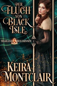 Keira Montclair   Der Fluch von Black Isle   Highland Heilerinnen 1 jpg
