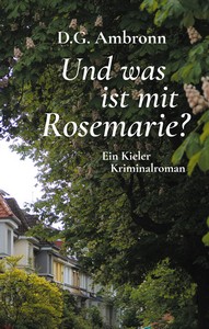 D G  Ambronn   Und was ist mit Rosemarie   Ein Kieler Kriminalroman jpg