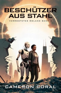 Cameron Coral   Beschützer aus Stahl   Verrostetes Ödland 3 jpg