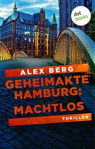 Alex Berg   Geheimakte Hamburg   Machtlos   Valerie Weymann ermittelt 1 jpg