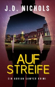 J D  Nichols   Auf Streife   Ein Adrian Sawyer Krimi 1 jpg
