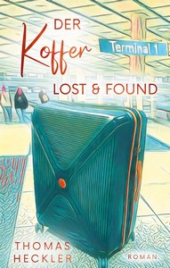 Thomas Heckler   Der Koffer   Lost   Found jpg