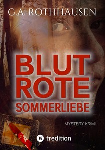 G A  Rothhausen   Blutrote Sommerliebe   Mystery Krimi jpg