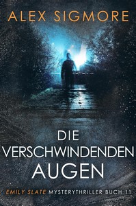 Alex Sigmore   Die Verschwindenden Augen   Emily Slate 11 jpg