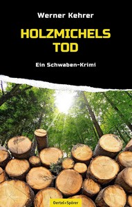 Werner Kehrer   Holzmichels Tod   Ein Schwaben Krimi jpg