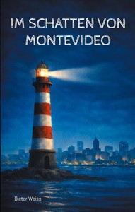 Dieter Weiss   Im Schatten von Montevideo jpg