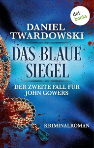 Daniel Twardowski   Das blaue Siegel   Der zweite Fall für John Gowers jpg
