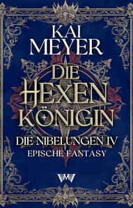 Kai Meyer   Die Hexenkönigin   Nibelungengold   Mittelalter Fantasy 4 jpg