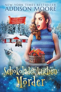 Addison Moore   Schockoladenkuchen Mörder   Mord und das Bäckergeheimnis 5 jpg