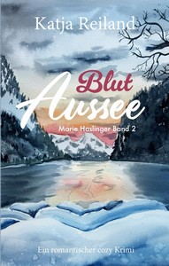 Katja Reiland   Blut Aussee   Marie Haslinger 2 jpg