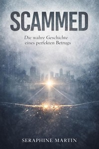 Seraphine Martin   SCAMMED   Die wahre Geschichte eines perfekten Betrugs jpg