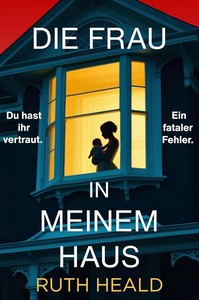 Ruth Heald   Die Frau in meinem Haus jpg