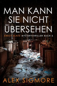 Alex Sigmore   Man Kann Sie Nicht Übersehen   Emily Slate 5 jpg