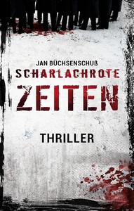 Jan Büchsenschuß   Scharlachrote Zeiten jpg