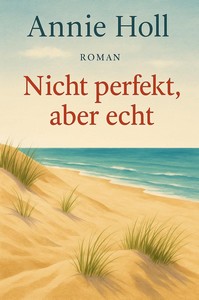 Annie Holl   Nicht perfekt  aber echt jpg