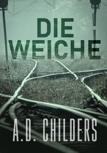 A D  Childers   Die Weiche jpg