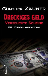 Günther Zäuner   Dreckiges Geld   Verseuchte Scheine   Kokoschansky ermittelt 9 jpg