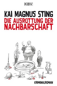 Kai Magnus Sting   Die Ausrottung der Nachbarschaft   Kriminalistisches Alt Herren Trio 2 jpg