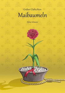 Sylvia Schwarz   Gräber G schichten   Maibaumeln jpg