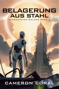 Cameron Coral   Belagerung aus Stahl   Verrostetes Ödland 4 jpg