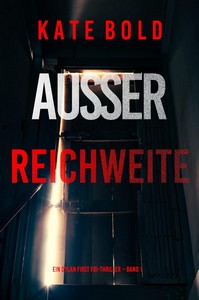 Kate Bold   Außer Reichweite   Ein Dylan First FBI Thriller   Band 1 jpg