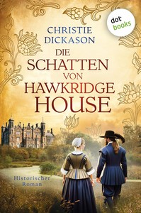 Christie Dickason   Die Schatten von Hawkridge House   Hawkridge House 1 jpg