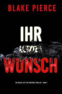 Blake Pierce   Ihr Letzter Wunsch jpg