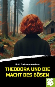 Ruth Edelmann Amrhein   Theodora und die Macht des Bösen jpg