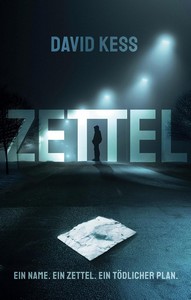 David Kess   Zettel   Ein Name  Ein Zettel  Ein tödlicher Plan jpg