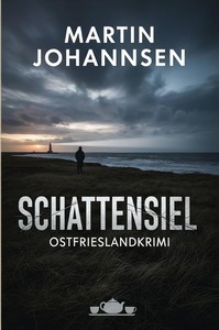 Martin Johannsen   Schattensiel   Ostfrieslandkrimi jpg