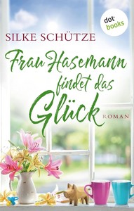 Silke Schütze   Frau Hasemann findet das Glück jpg