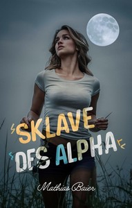 Mathias Baier   Sklave des Alpha jpg
