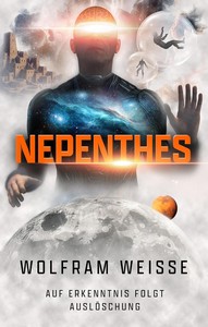 Wolfram Weisse   Nepenthes   Auf Erkenntnis folgt Auslöschung   Die Ansgar Chroniken 3 jpg