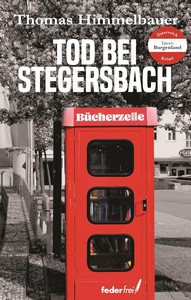 Thomas Himmelbauer   Tod bei Stegersbach   Anton Geigensauer ermittelt im Burgenland 7 jpg