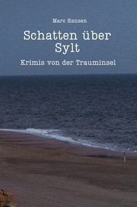 Marc Hansen   Schatten über Sylt   Krimis von der Trauminsel jpg