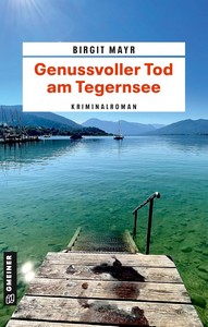Birgit Mayr   Genussvoller Tod am Tegernsee   Babette  Enkelin des Kräuterheilers Anton 2 jpg