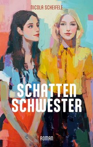 Nicola Scheifele   Schattenschwester jpg